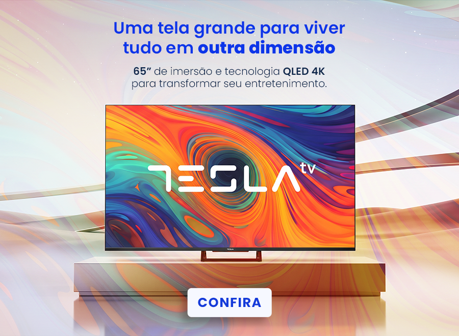 Uma tela grande para viver tudo em outra dimensão